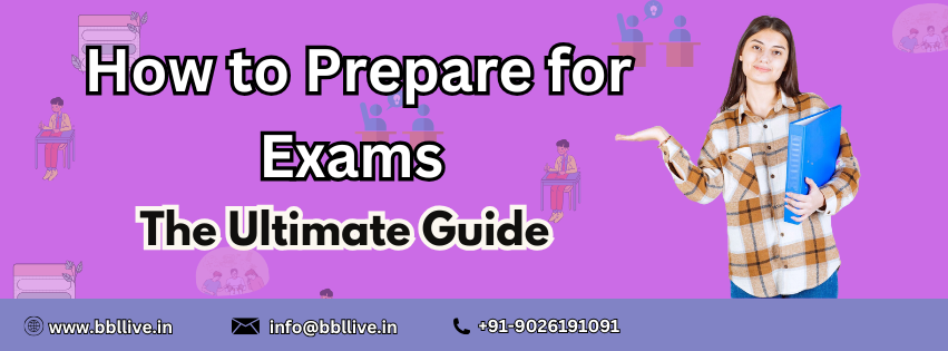 How to Prepare for Exams: The Ultimate Guide