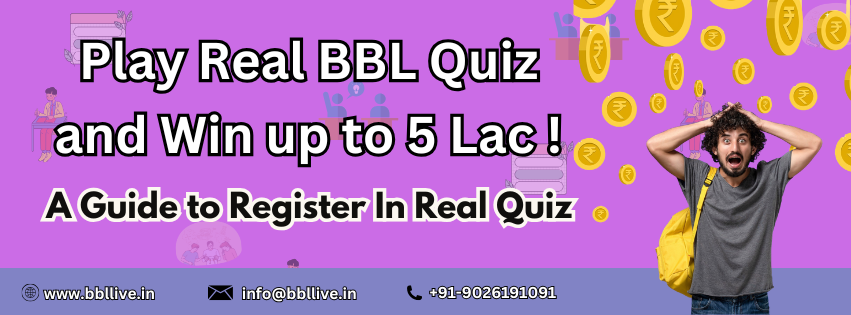 Play Real BBL Quiz and Win up to 5 Lac